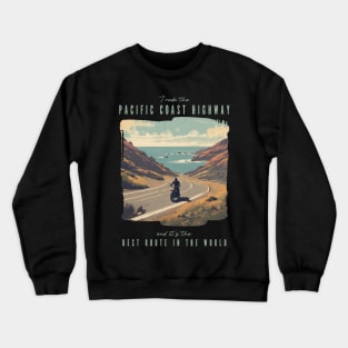 The Pacific Coast Highway - best motorcycle route in the world Crewneck Sweatshirt